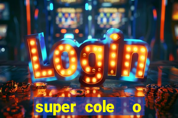 super cole  o 7784 jogos para pc download